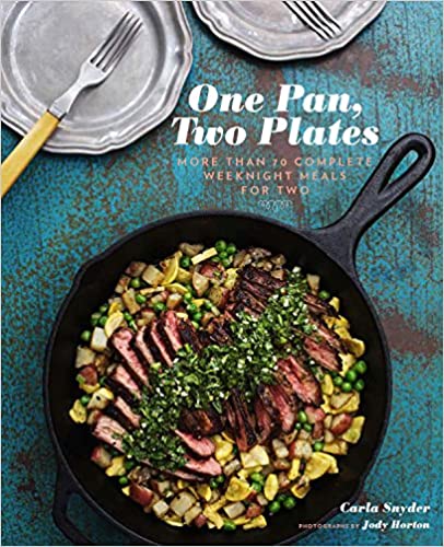 One Pan, Two Plates: More Than 70 Complete Weeknight Meals for Two (One Pot Meals, Easy Dinner Recipes, Newlywed Cookbook, Couples Cookbook) - One Strange Bird