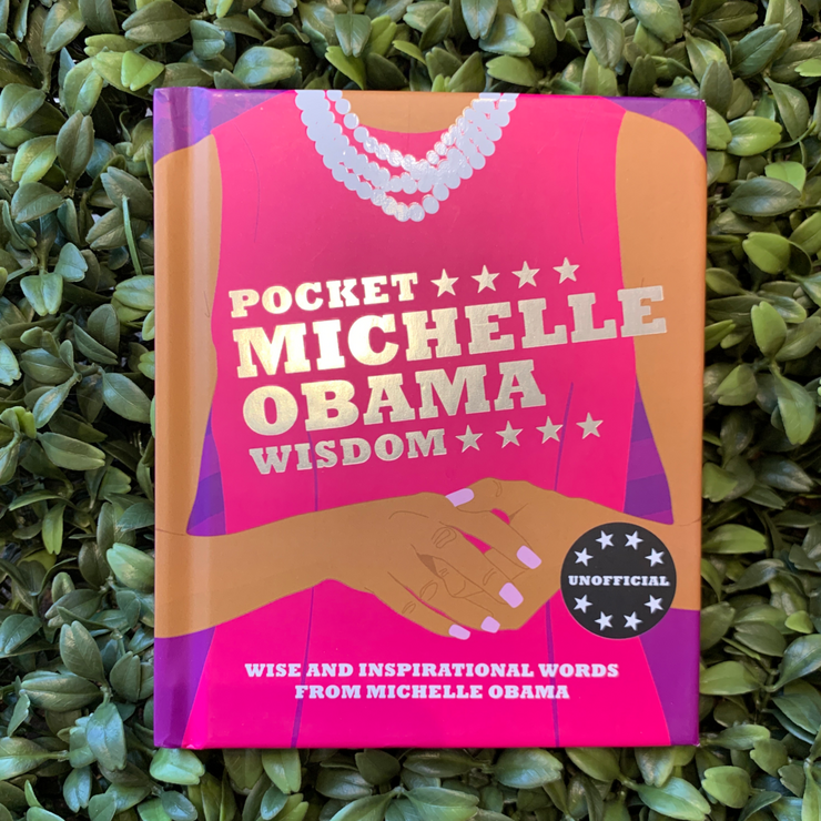 Pocket Michelle Obama Wisdom : Wise and Inspirational Words from Michelle Obama - One Strange Bird