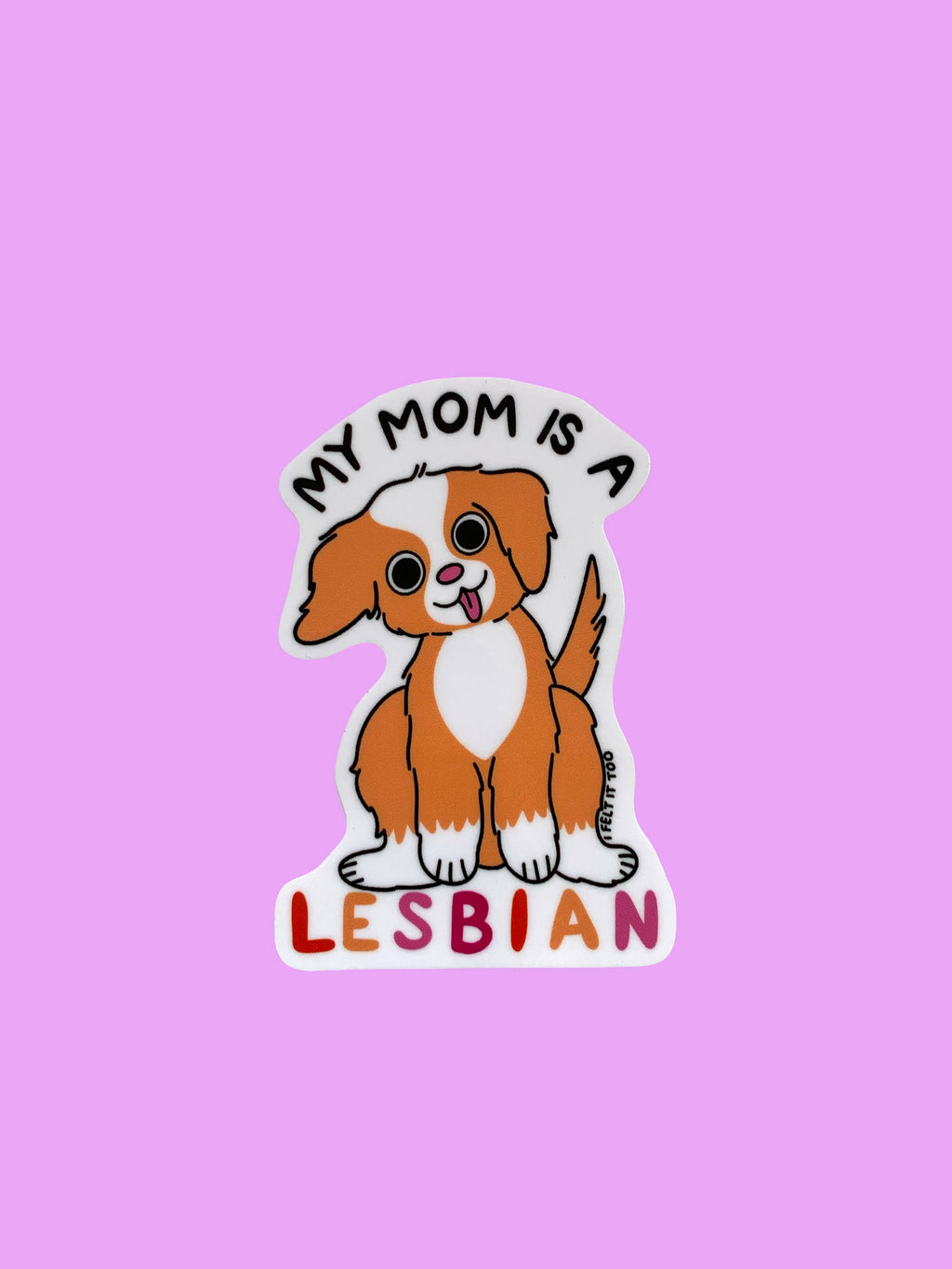 My Mom is a Lesbian Sticker (Dog Version)