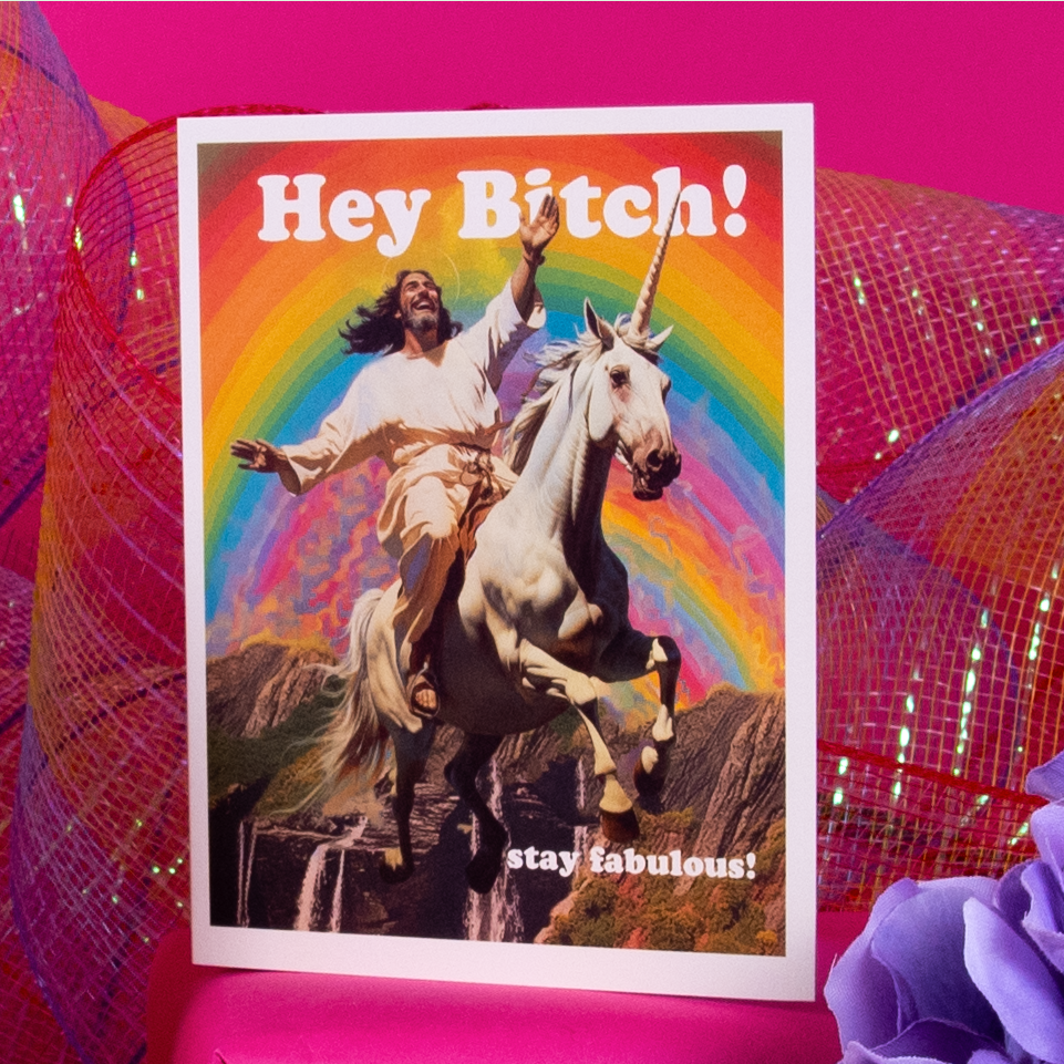 Jesus Says "HEY BITCH, Stay Fabulous!" Greeting Card