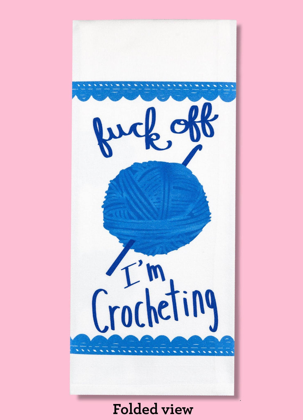 Fuck Off I'm Crocheting Dishtowel