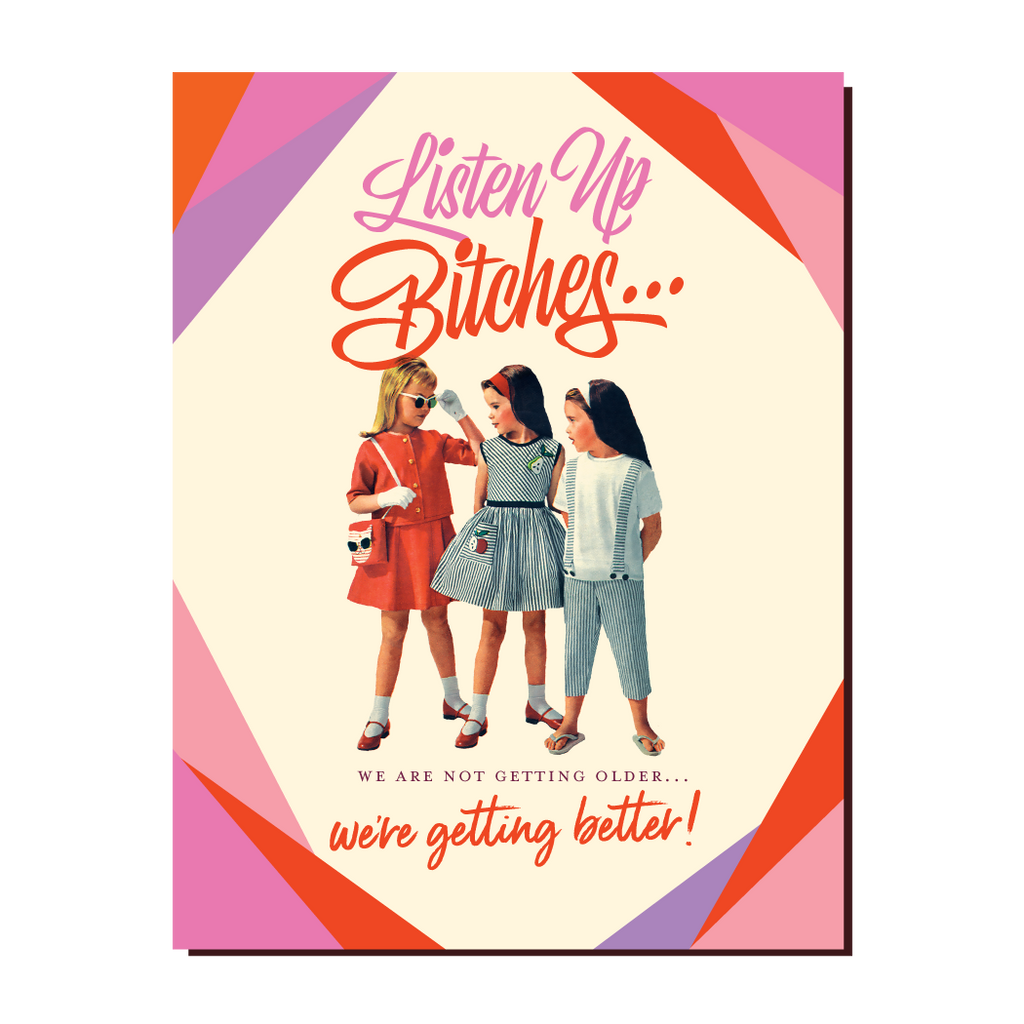LISTEN UP BITCHES! birthday card