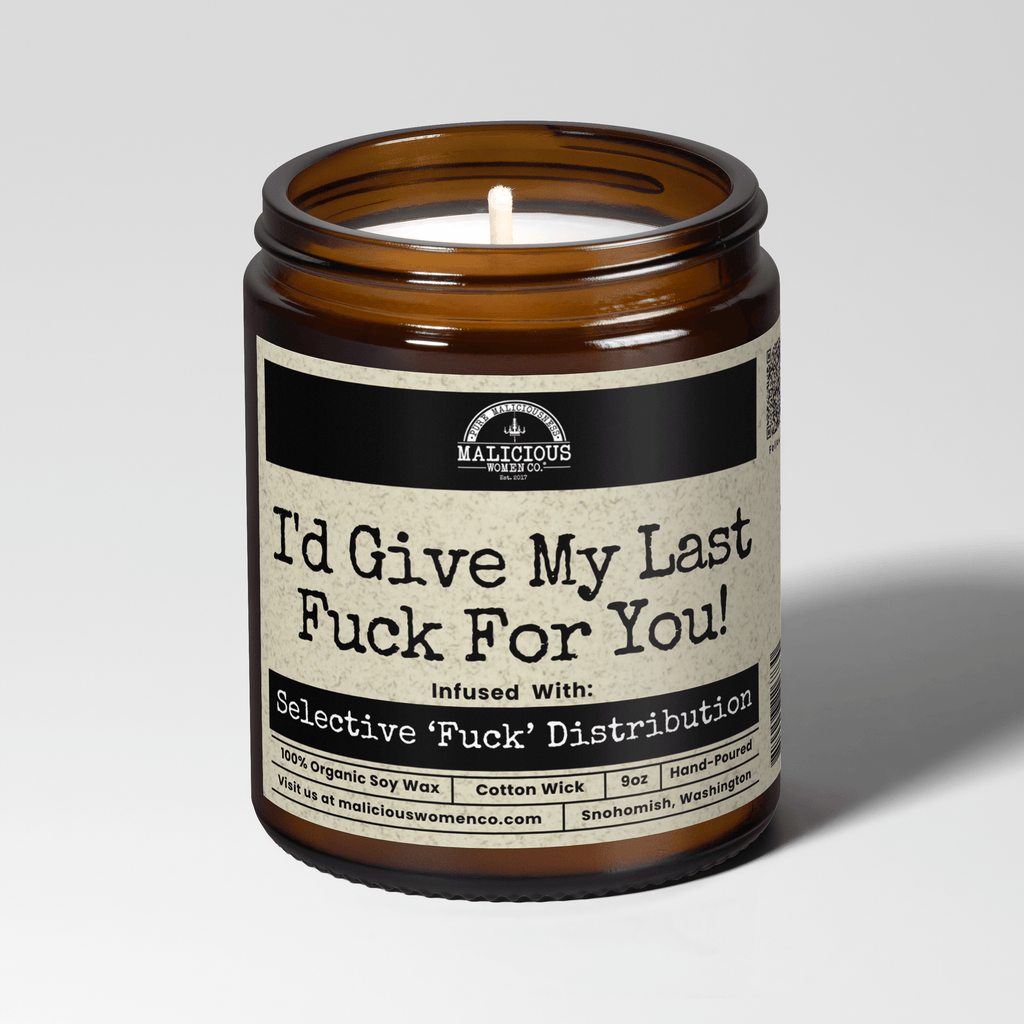 I'd Give My Last Fuck For You! | 9oz Bestie Candle | Malicious Women Co