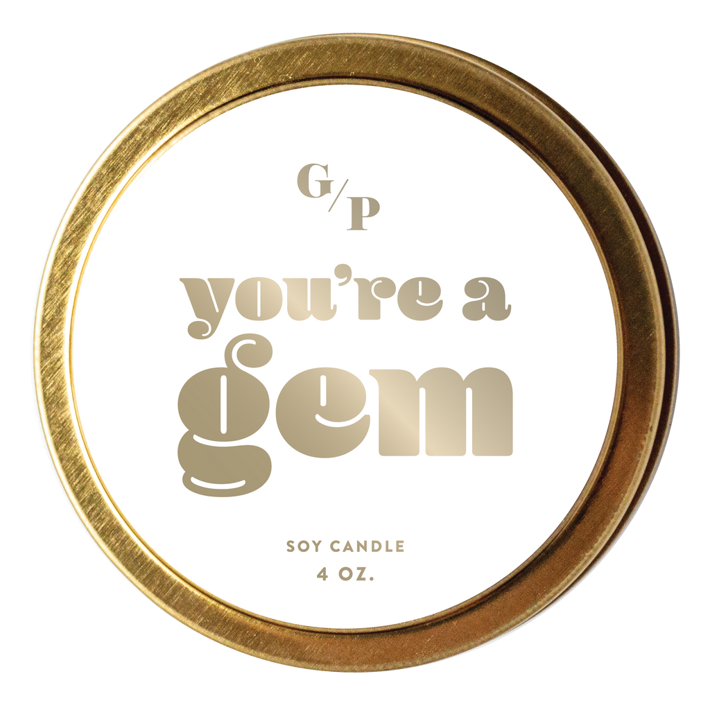 You're a Gem Just Because 4 oz. Candle Tin
