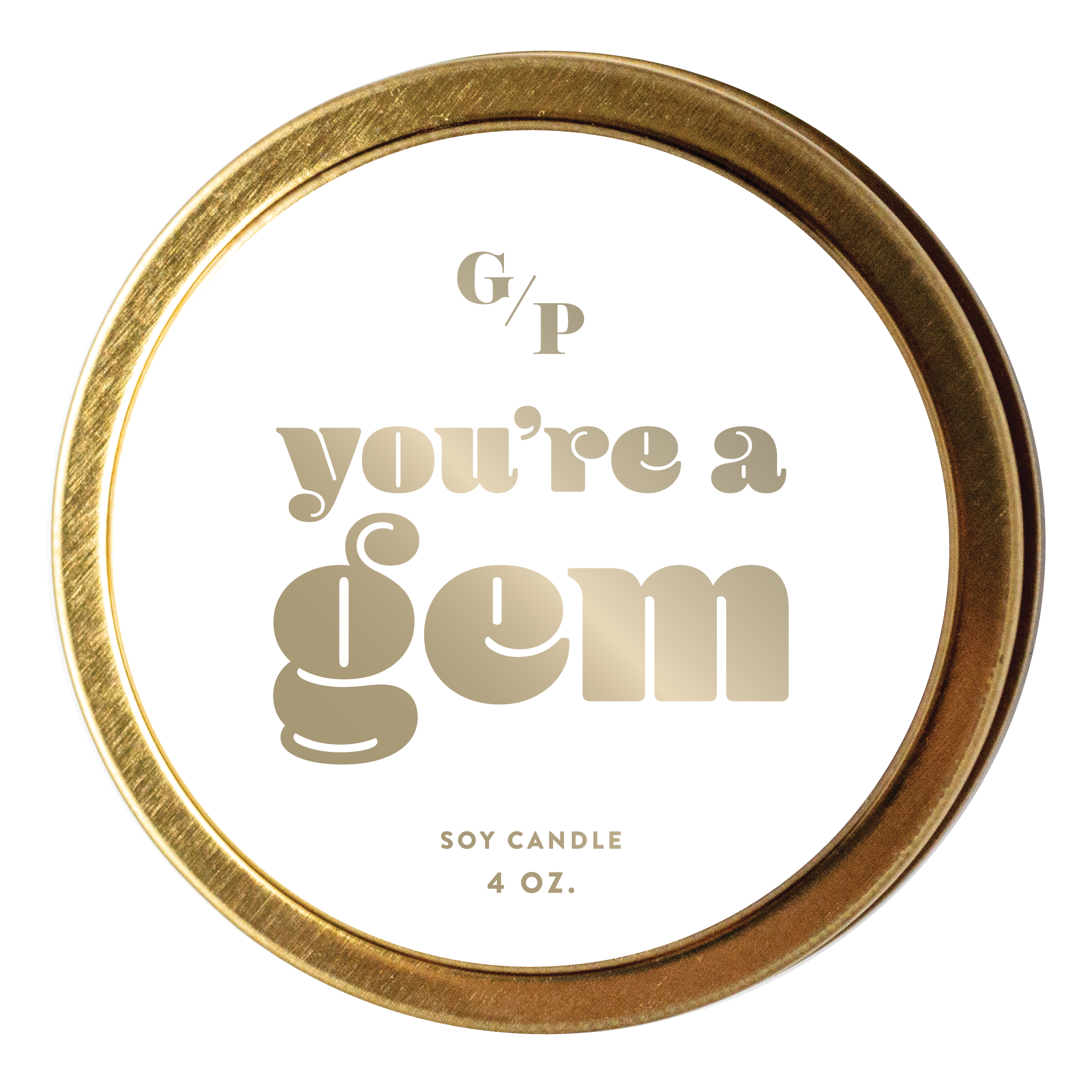 You're a Gem Just Because 4 oz. Candle Tin