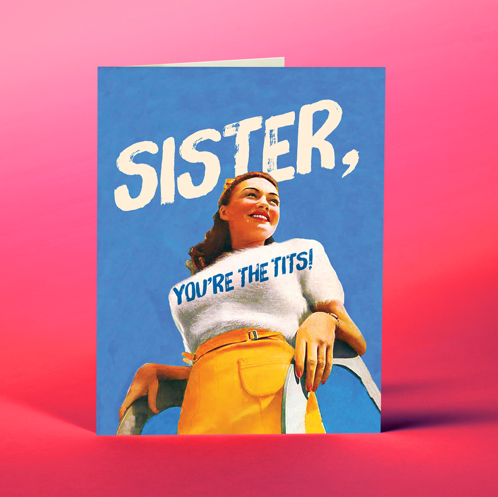 SISTER, YOU'RE THE TITS! card