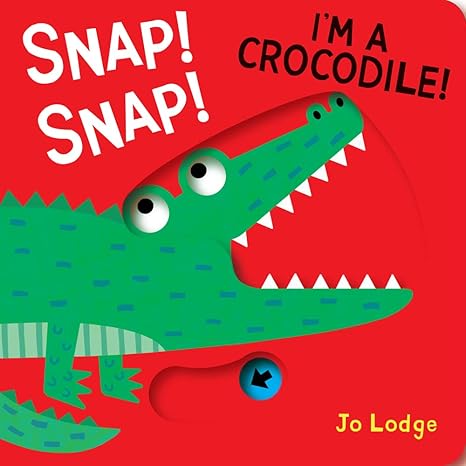 Snap! Snap! I’m a Crocodile!: A Pull Tab Book (Little Hands Big Fun) Board book