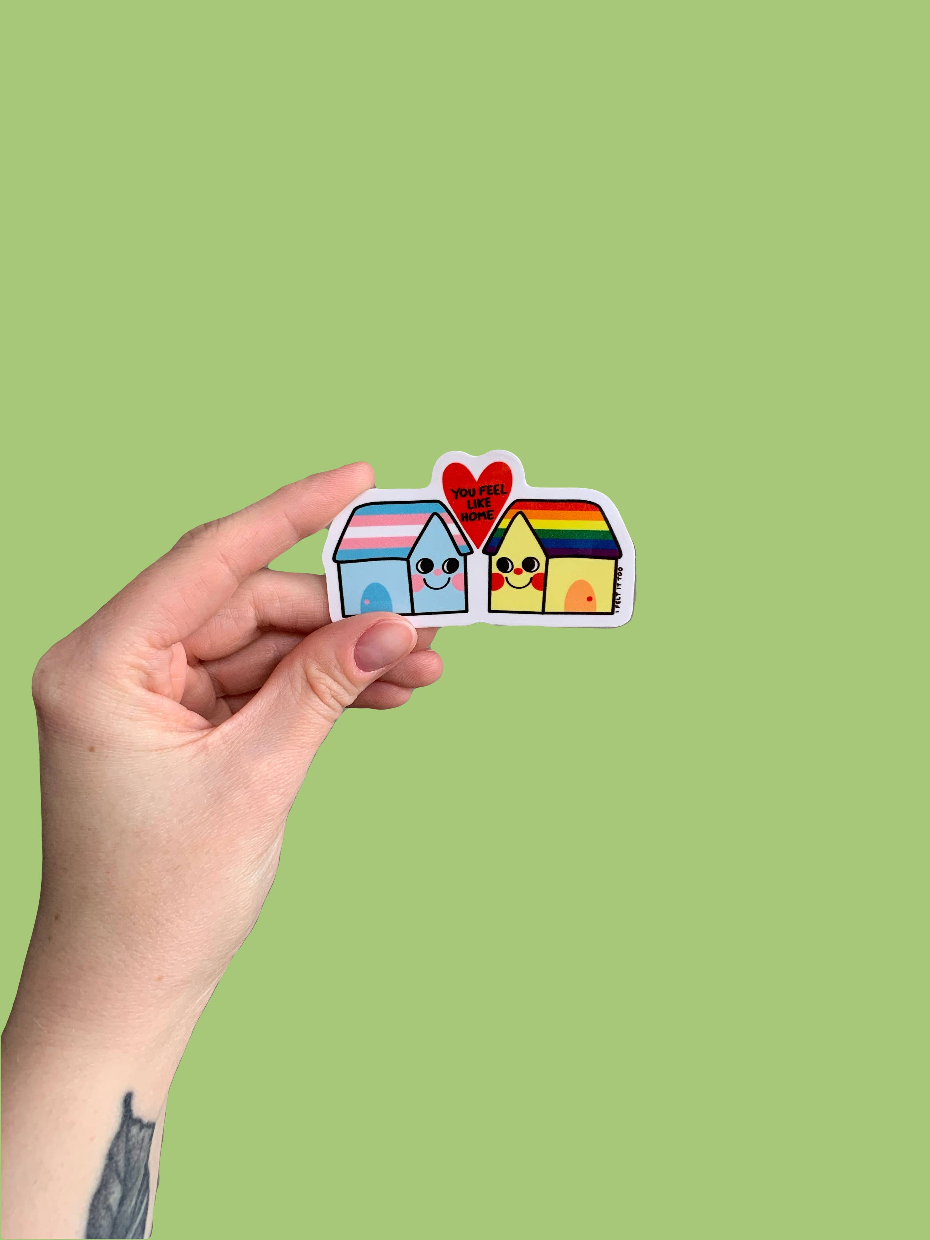 You Feel Like Home LGBTQ+ Solidarity Sticker
