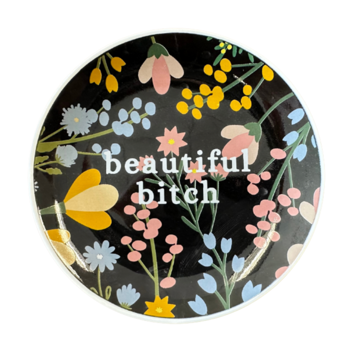 Round Trinket Tray Beautiful Bitch
