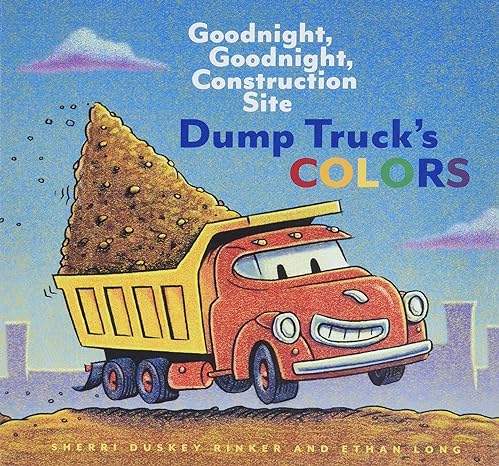 Goodnight, Goodnight, Construction Site Dump Truck's Colors