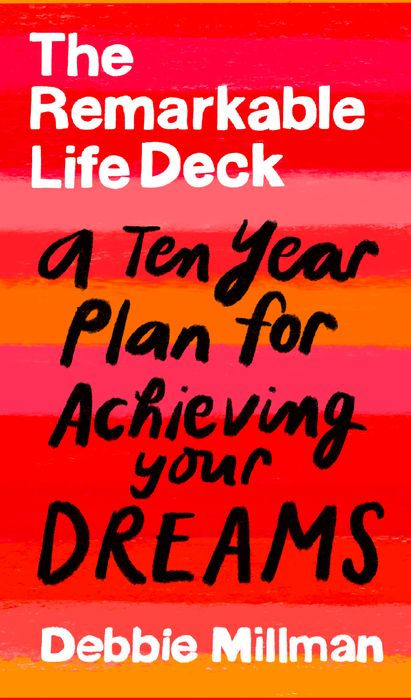 The Remarkable Life Deck: A Ten-Year Plan for Achieving Your Dreams