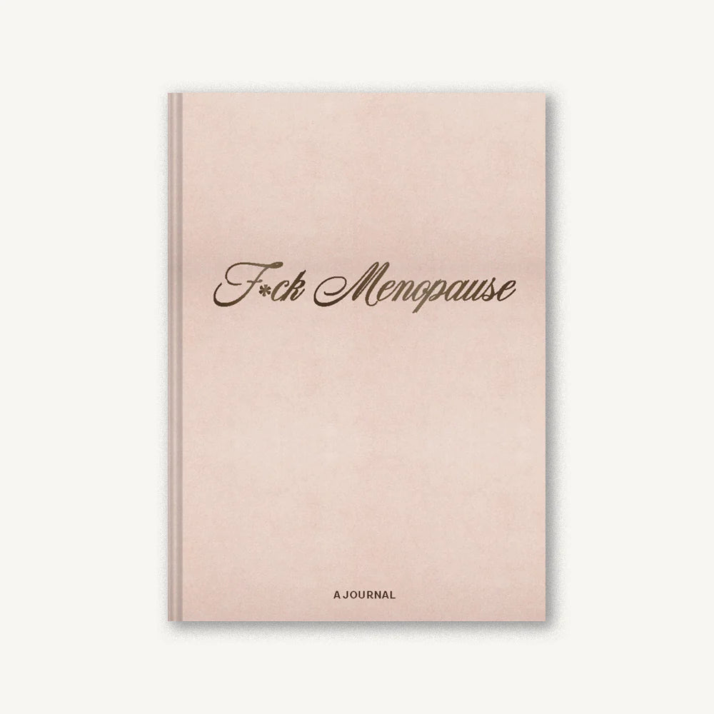 F*ck Menopause: A Journal