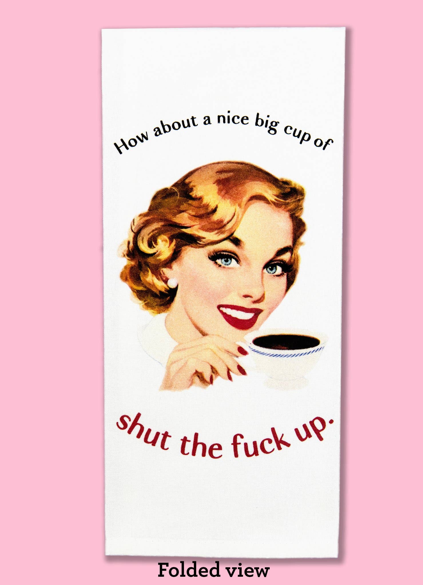 How About a Nice Big Cup of STFU Dishtowel