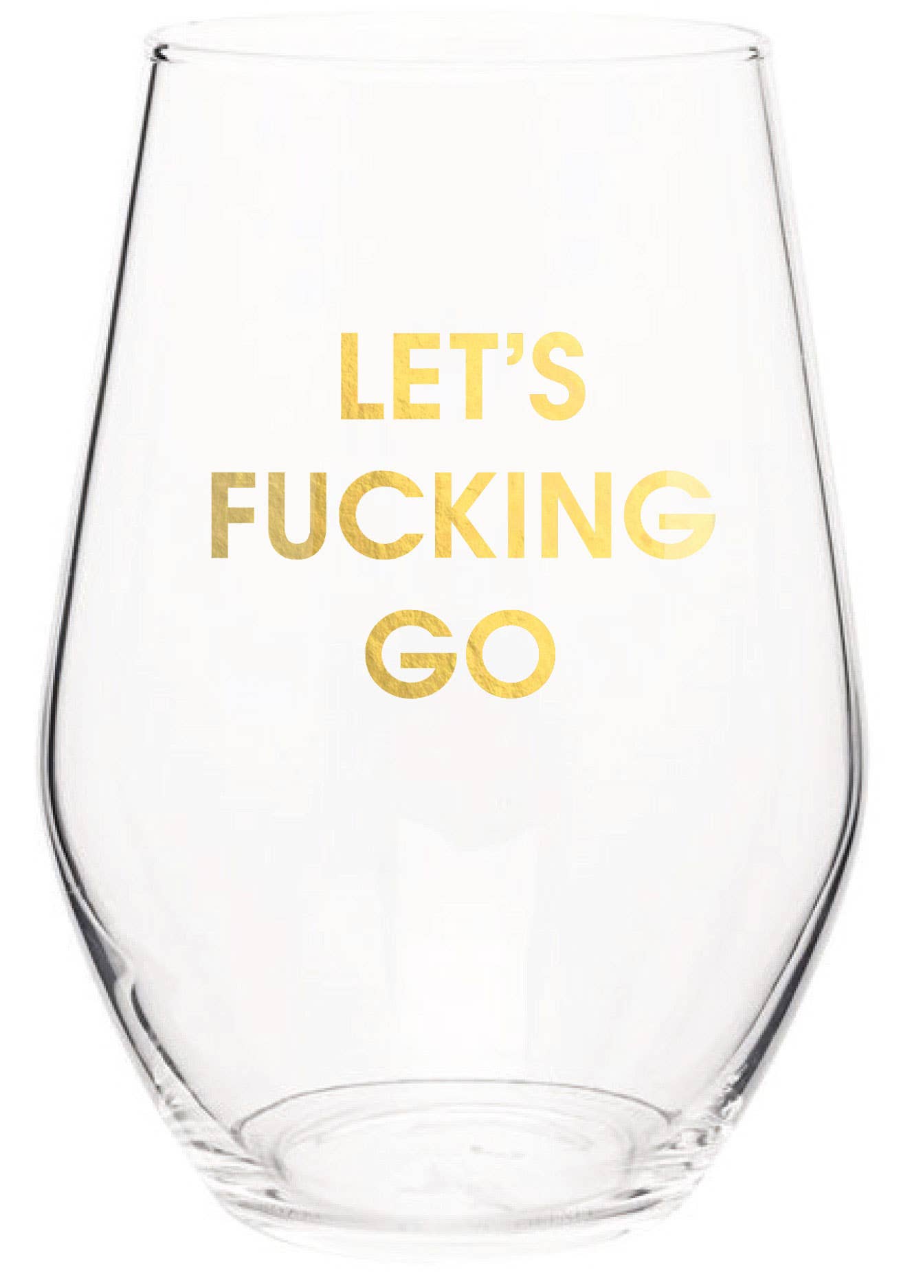 Let's Fucking Go - Gold Foil Wine Glass Stemless