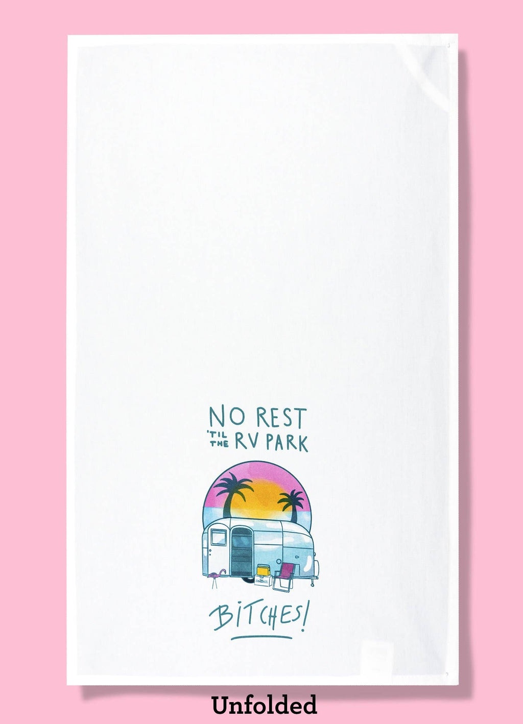 No Rest 'Til The RV Park Dishtowel