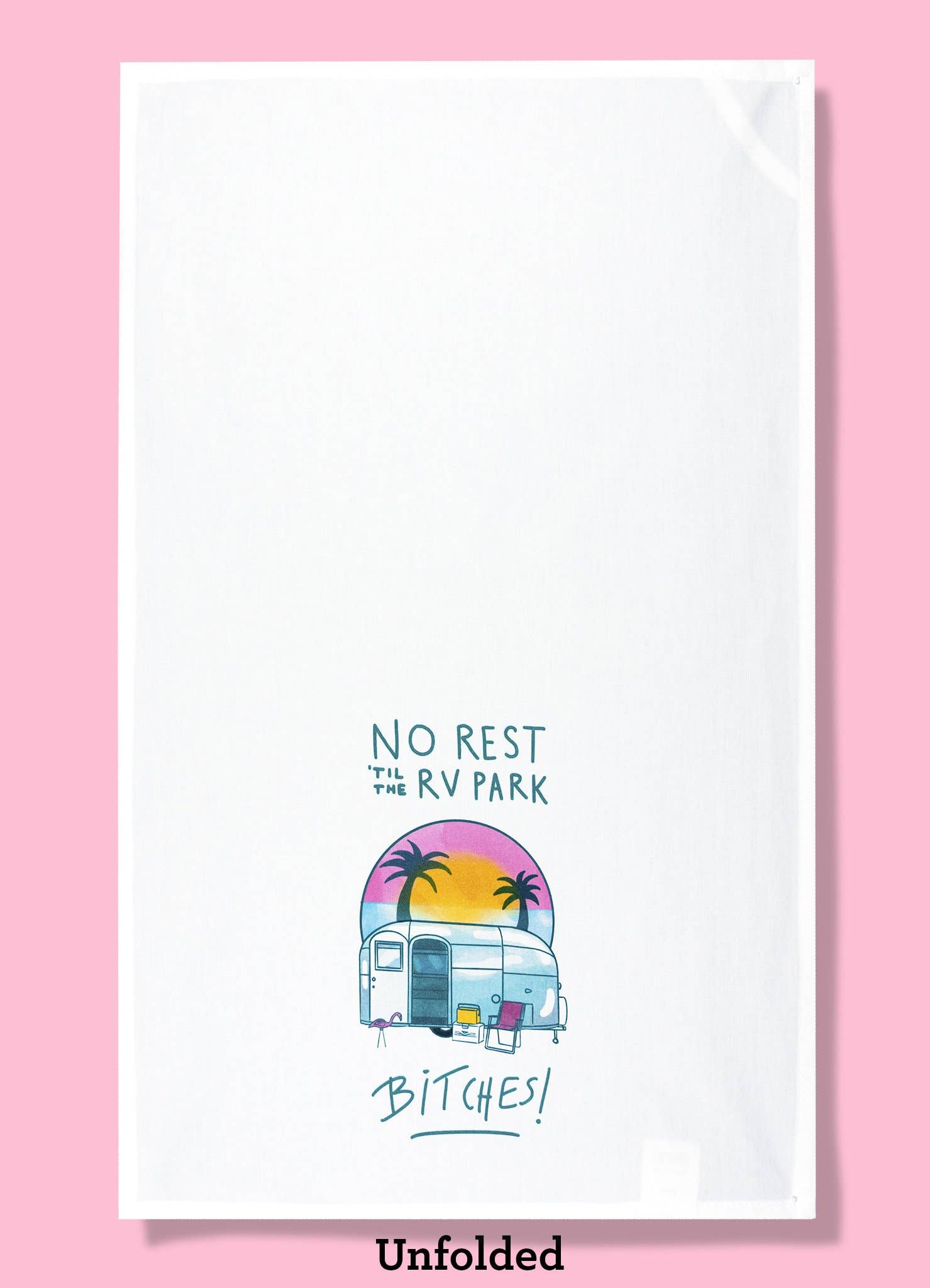 No Rest 'Til The RV Park Dishtowel