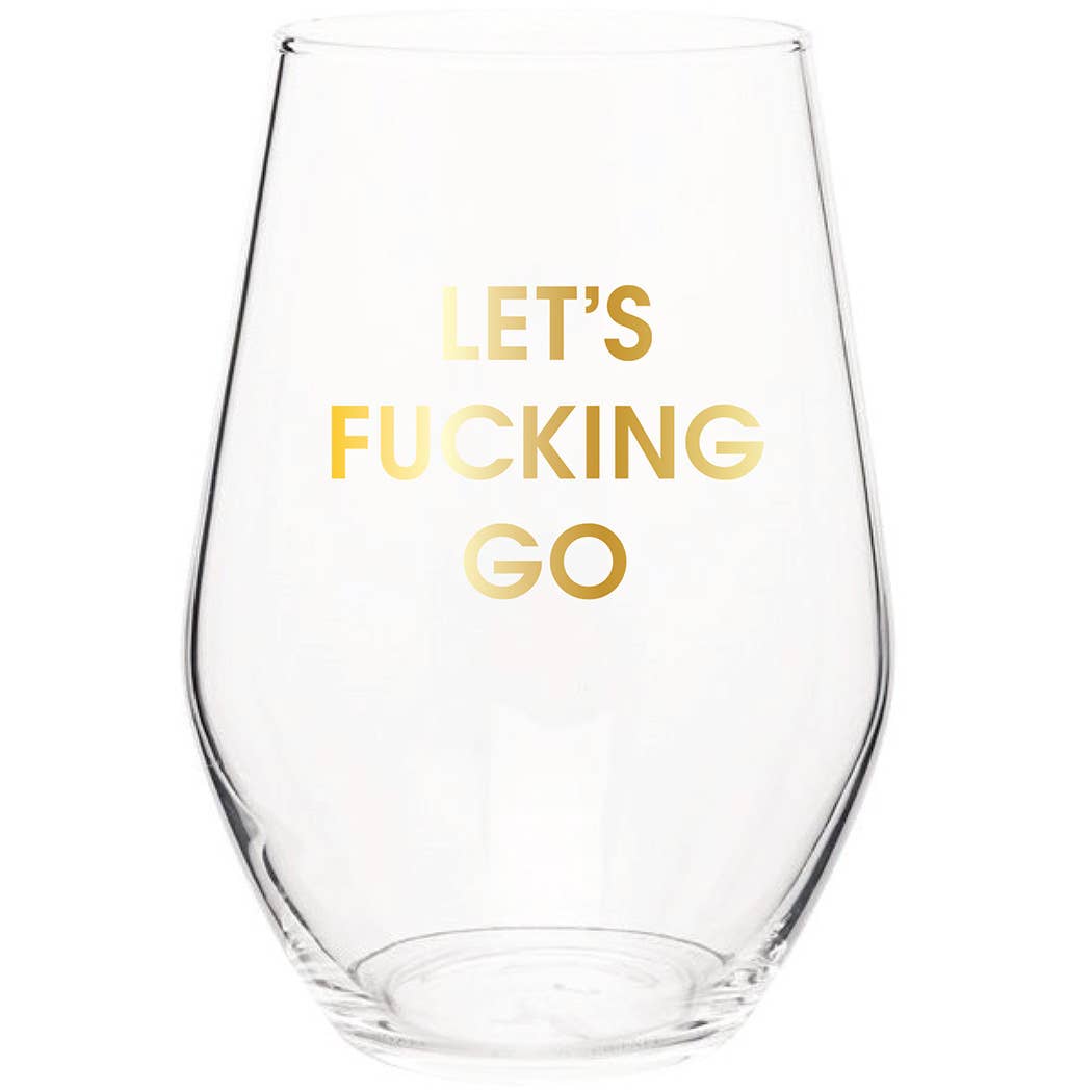 Let's Fucking Go - Gold Foil Wine Glass Stemless