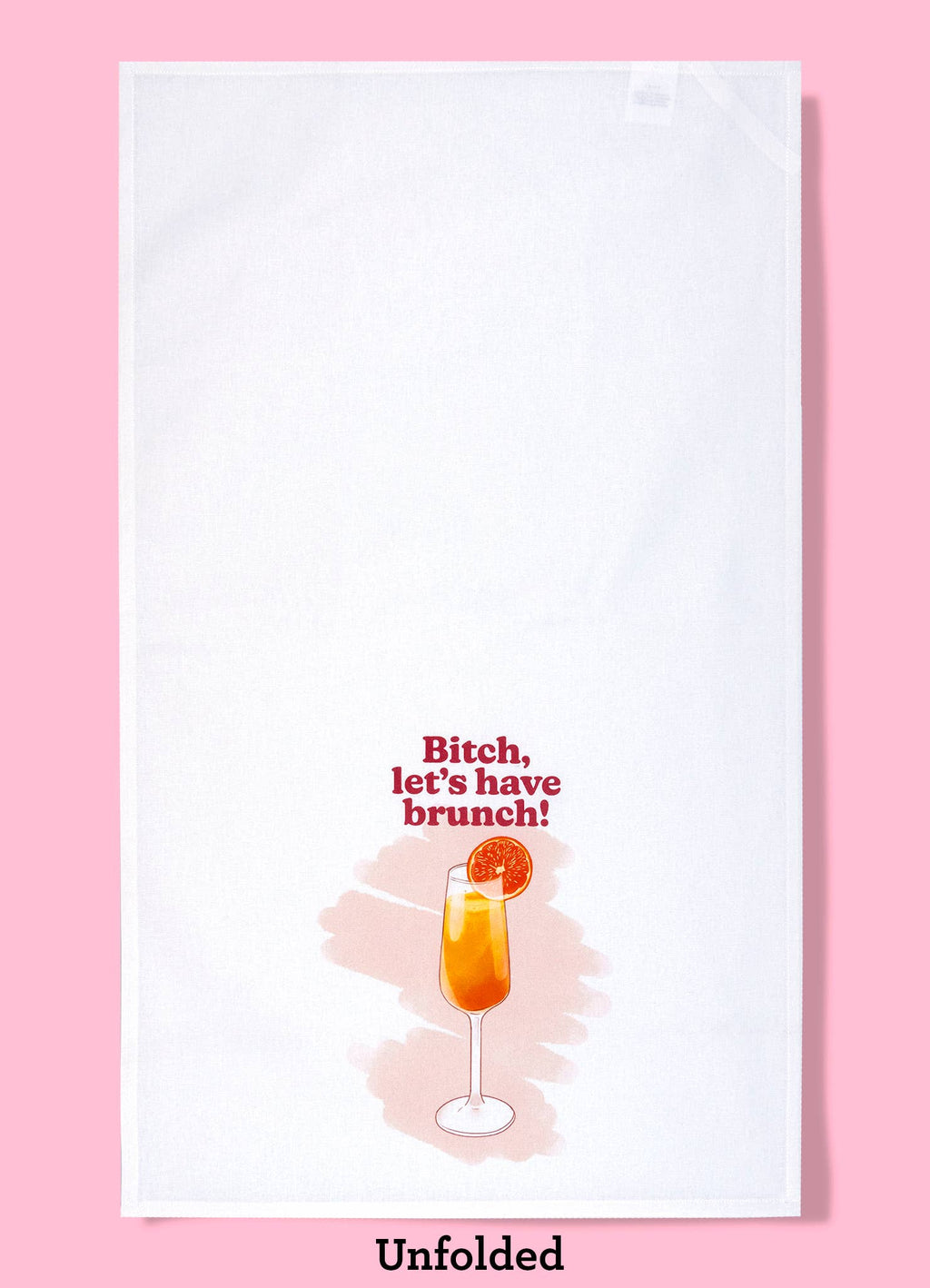 Bitch, Let's Have Brunch Dishtowel (Mimosa)