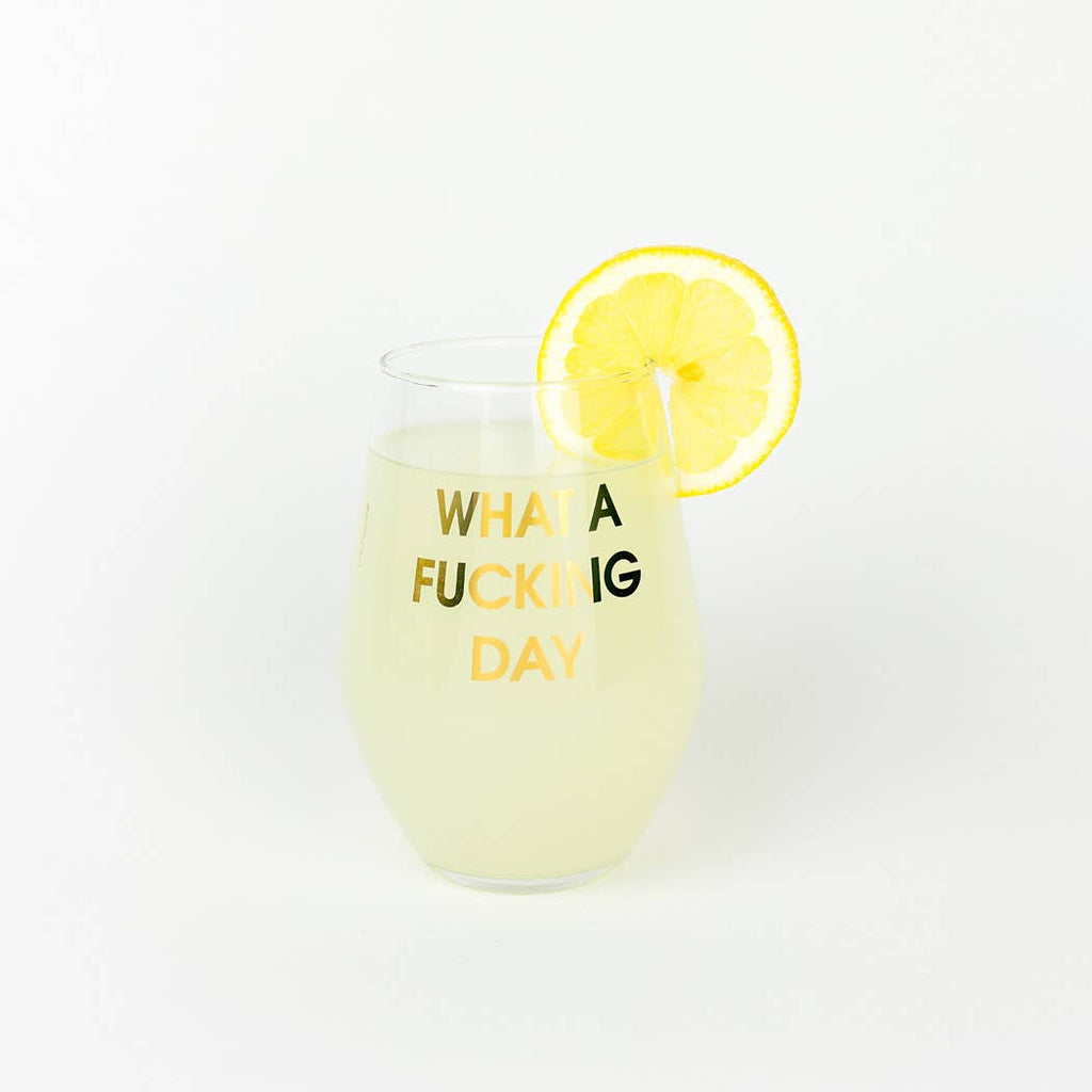 What a Fucking Day Wine Glass