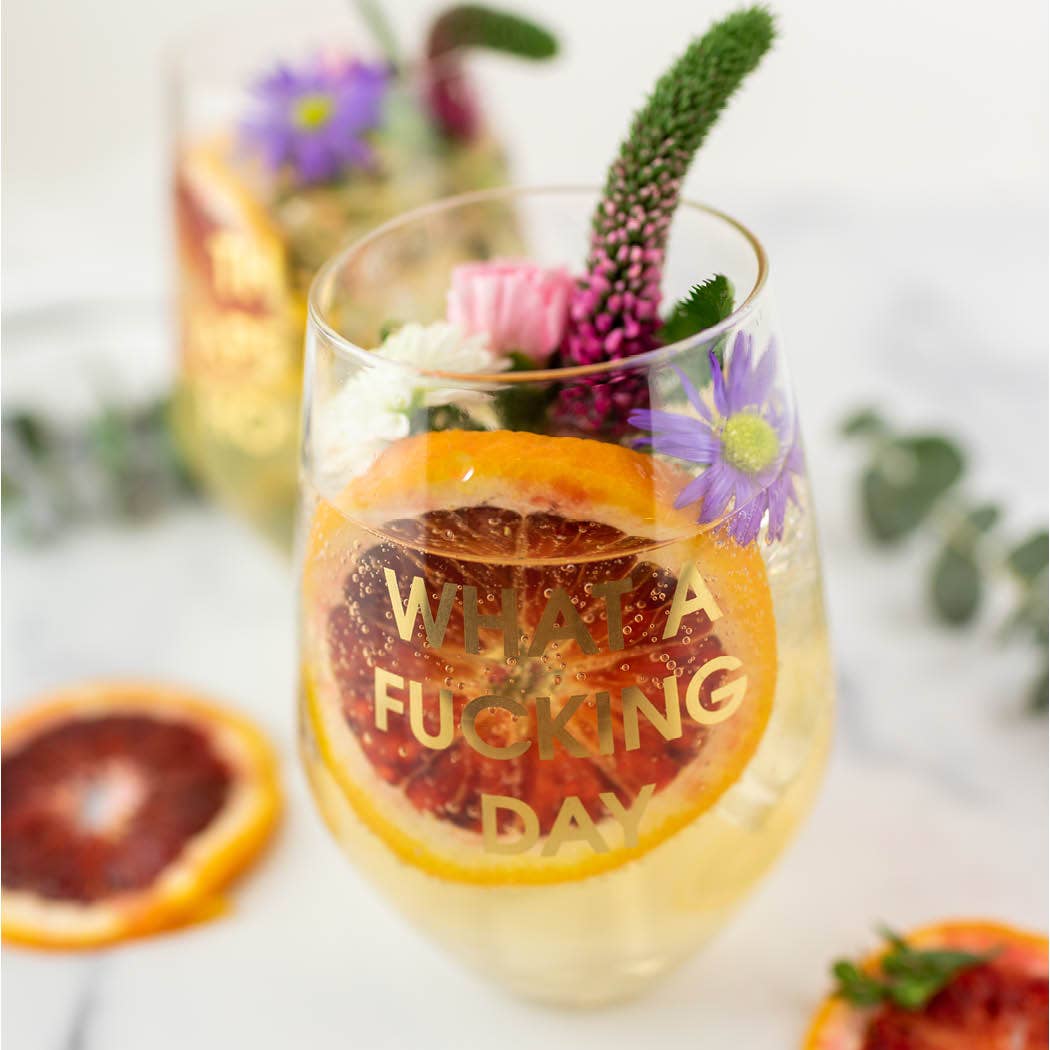 What a Fucking Day Wine Glass
