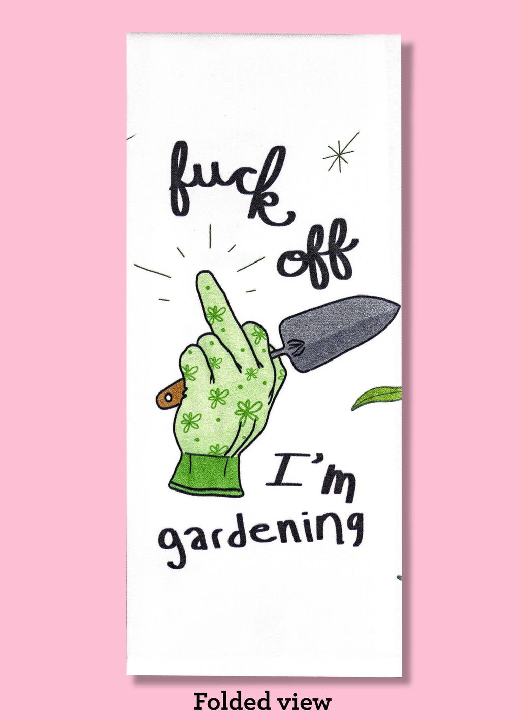 Fuck Off, I'm Gardening Dishtowel