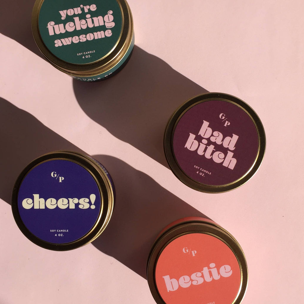 Bad B*tch Just Because 4 oz. Candle Tin