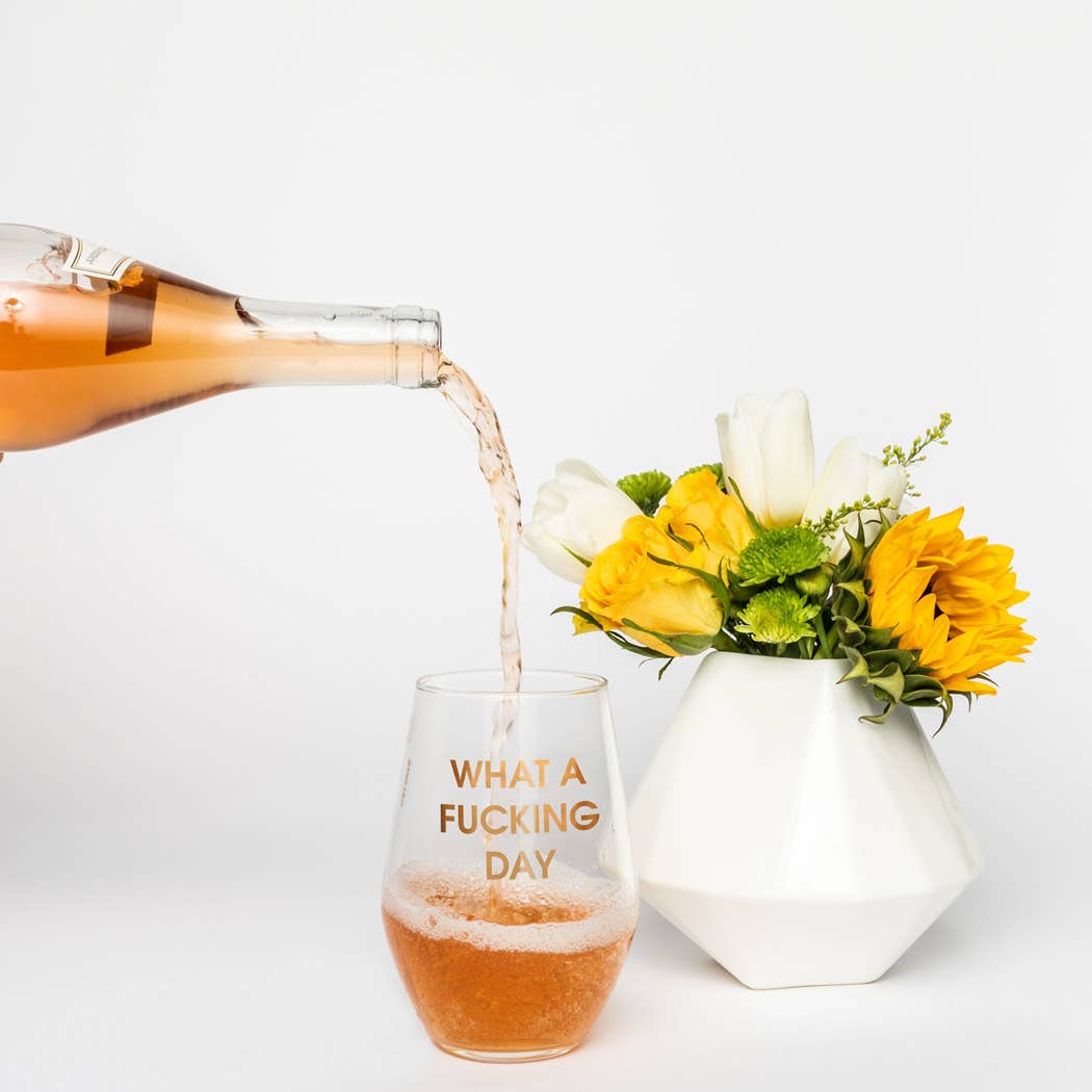 What a Fucking Day Wine Glass