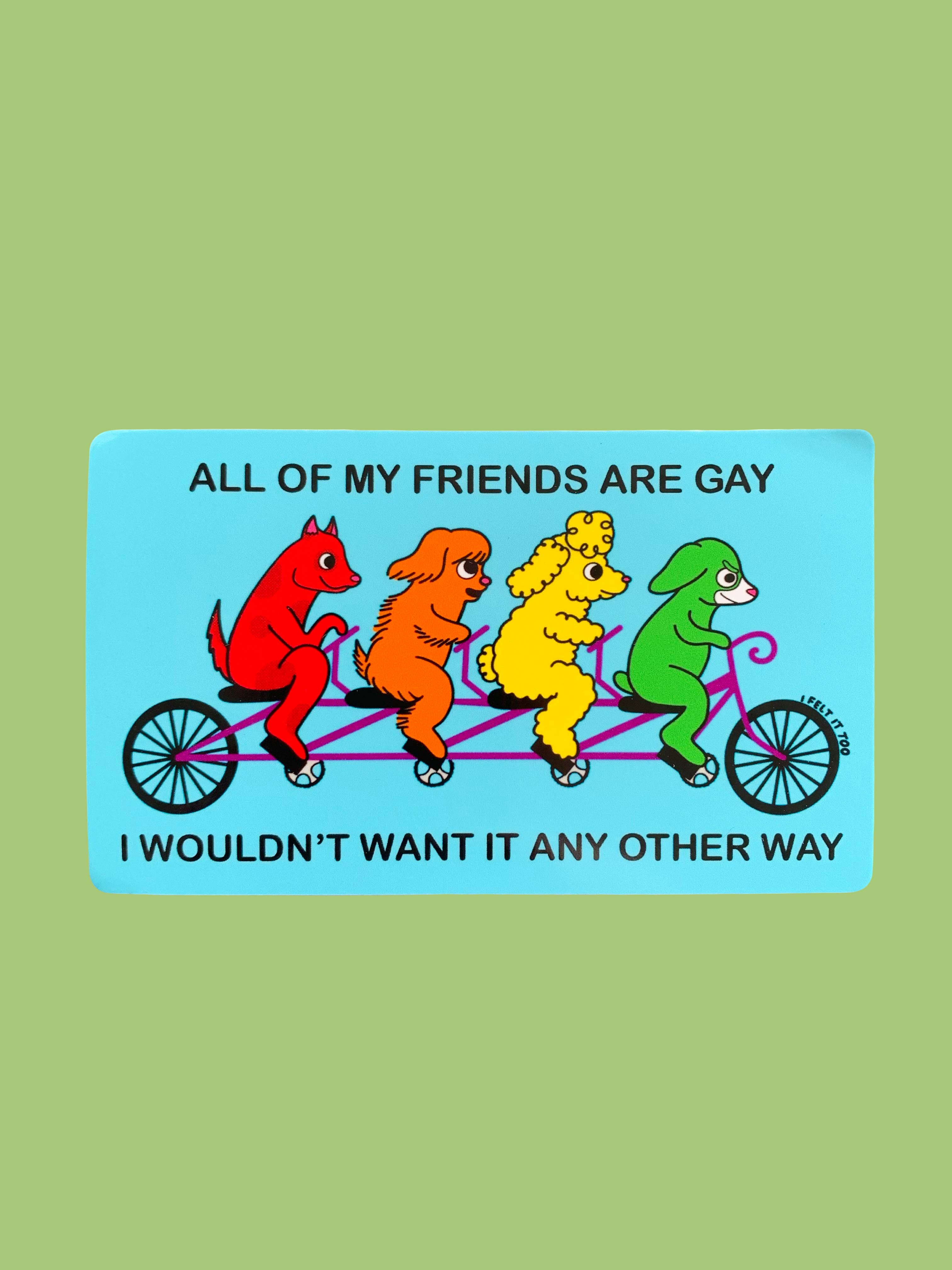 All of My Friends Are Gay Sticker