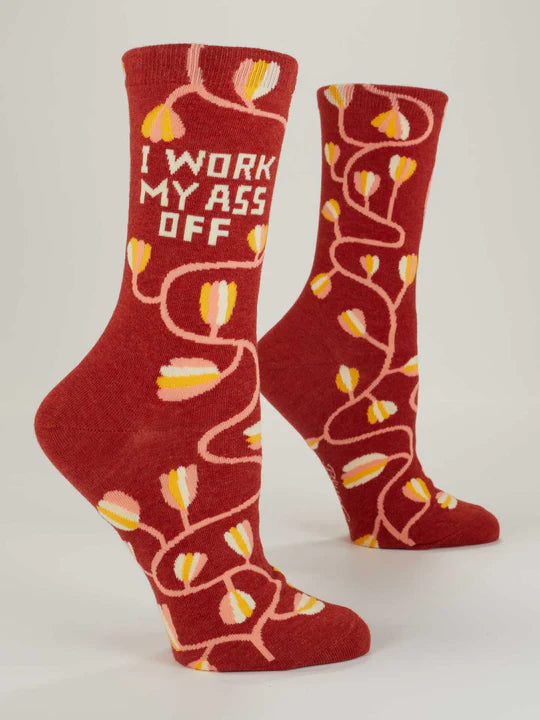 I Work My Ass Off W-Crew Socks