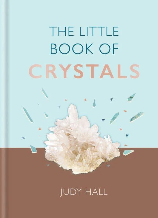 The Little Book of Crystals (Crystals to Attract love, Wellbeing and Spiritual Harmony into your life)
