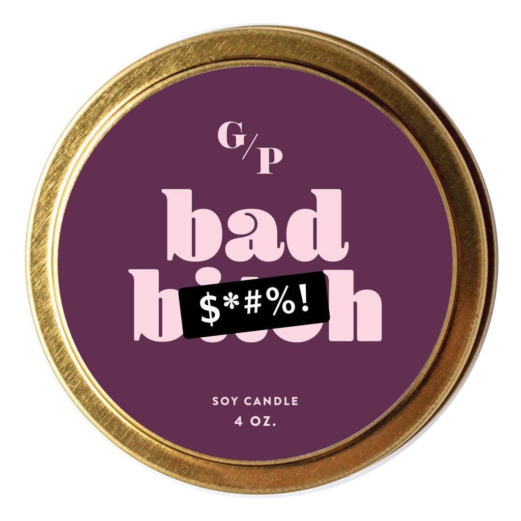 Bad B*tch Just Because 4 oz. Candle Tin