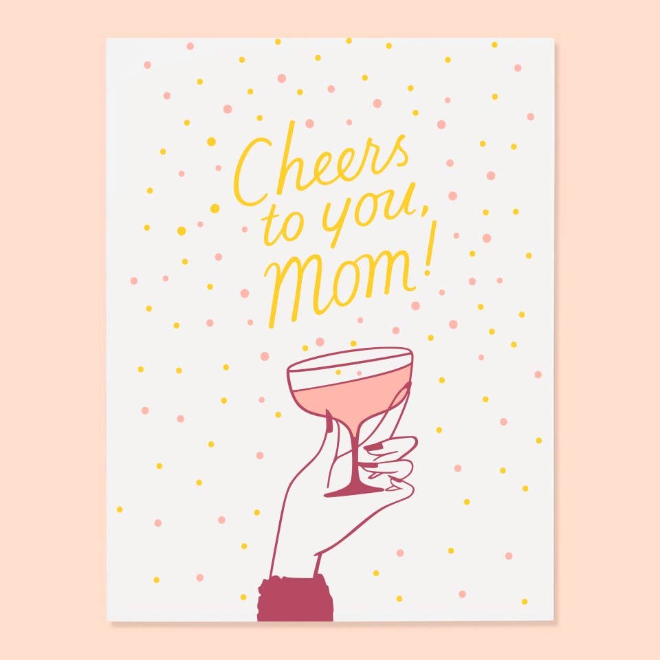 Cheers Mom Card