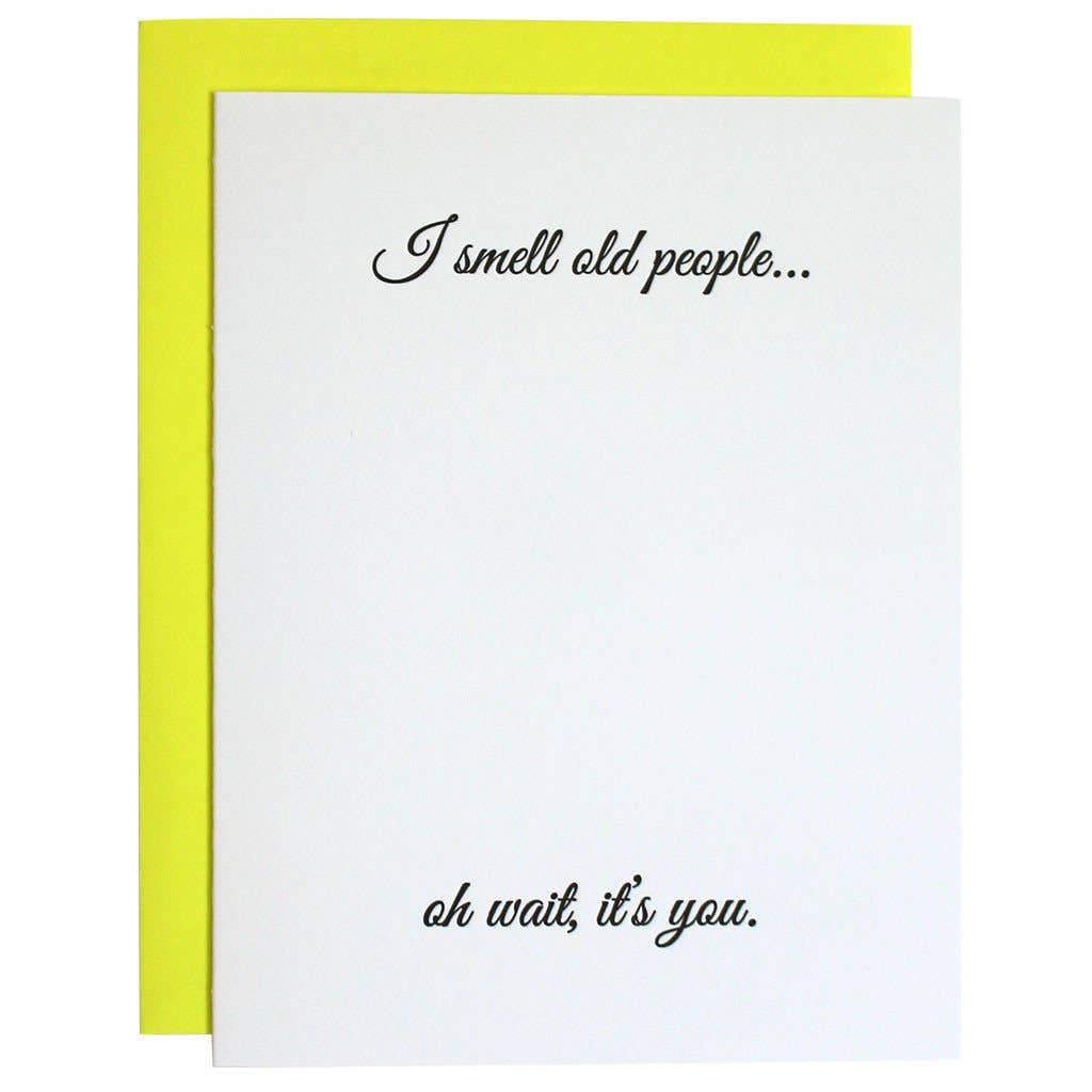 I Smell Old People Birthday Letterpress Card - One Strange Bird