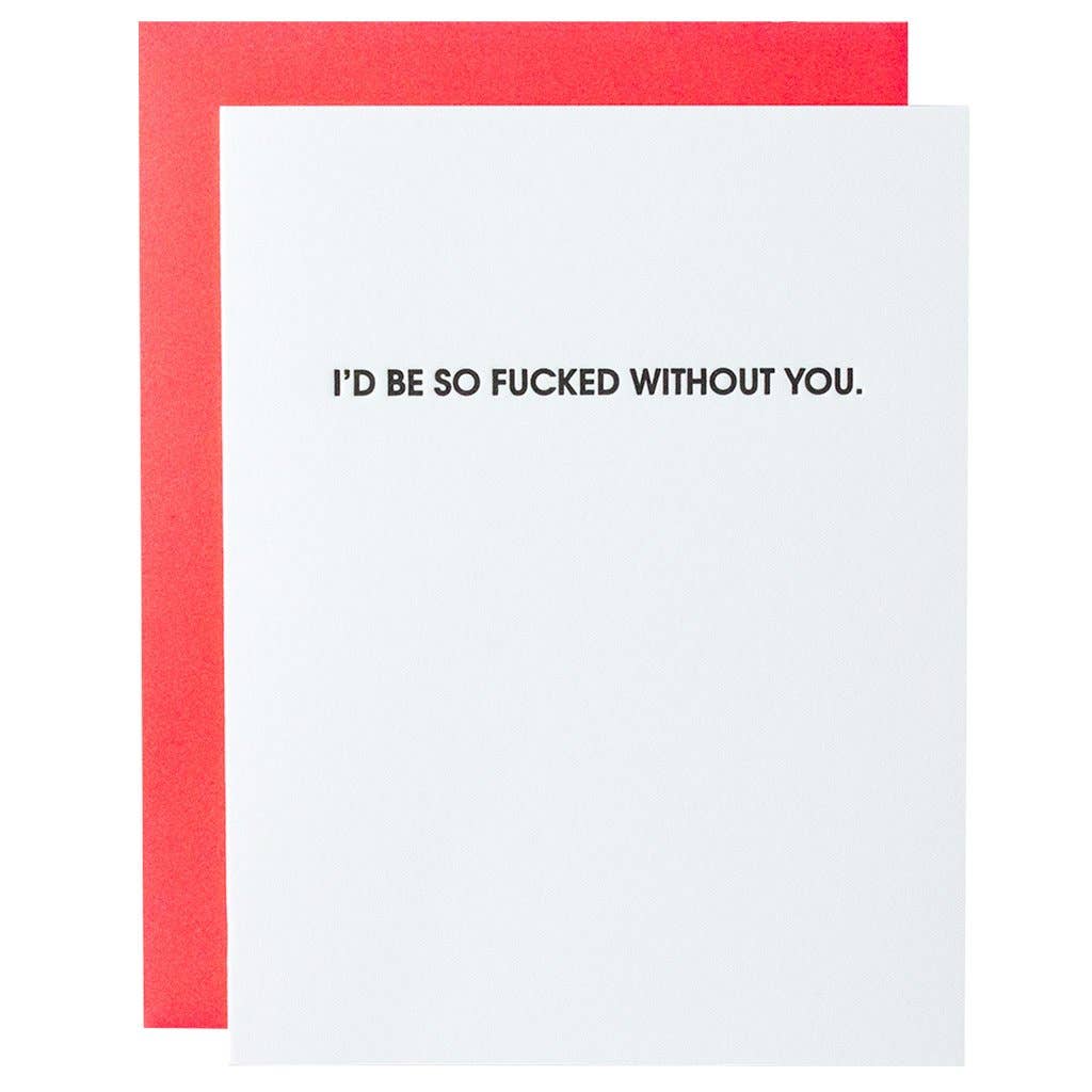 Fucked Without You Letterpress Card - One Strange Bird