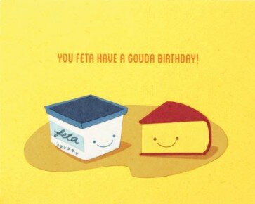 Feta Have a Gouda Birthday - One Strange Bird