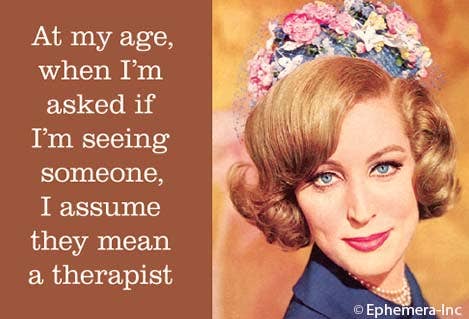 Magnet-At my age, when I'm asked if I'm seeing someone..