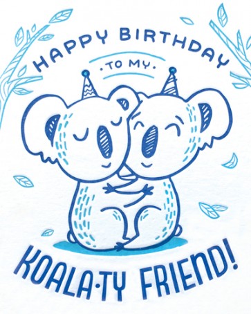 Koala-ty Friend Birthday - One Strange Bird