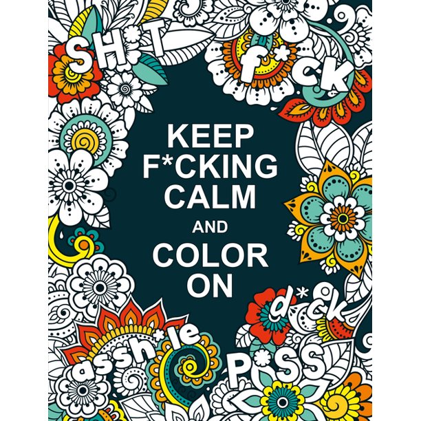 Keep F*cking Calm and Color on (Paperback)