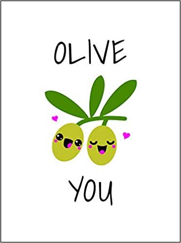 Olive You: punderful ways to say 'I LOVE YOU'