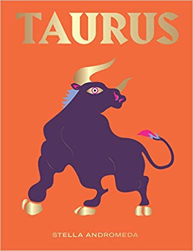 Taurus: Harness the Power of the Zodiac (astrology, star sign)