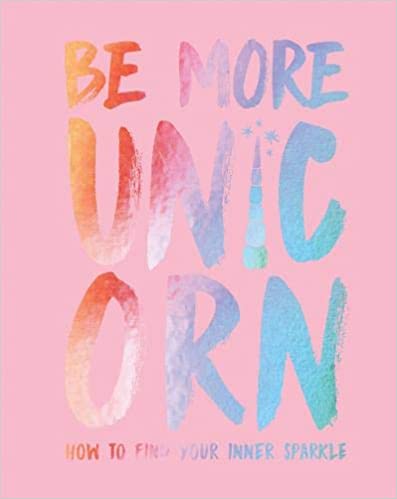 BE MORE UNICORN - One Strange Bird
