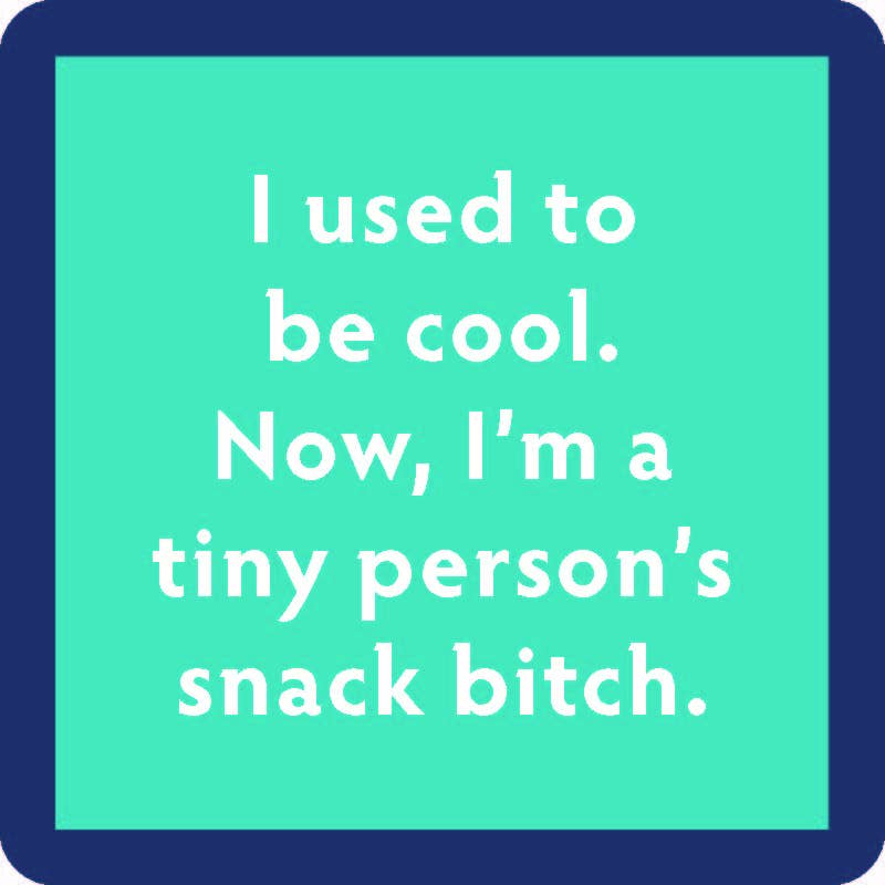 Snack bitch coaster