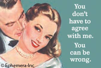 Magnet-You don’t have to agree with me. You can be wrong. - One Strange Bird