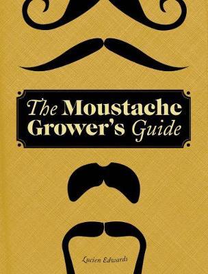 MOUSTACHE GROWER'S GUIDE HC - One Strange Bird