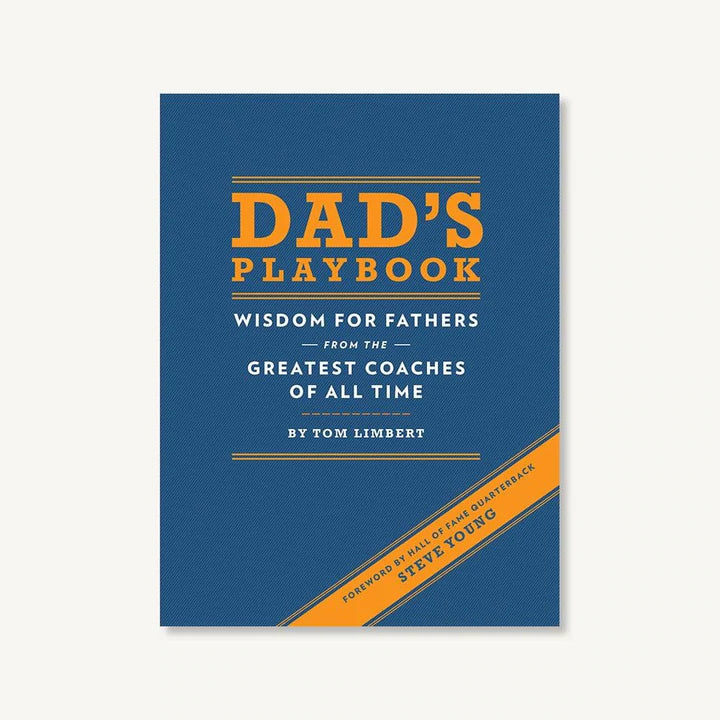 Dad's Playbook- Wisdom for Fathers from the Greatest Coaches of All Time