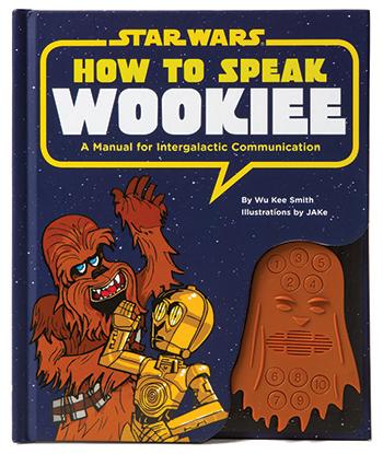 How to Speak Wookiee A Manual for Intergalactic Communication - One Strange Bird