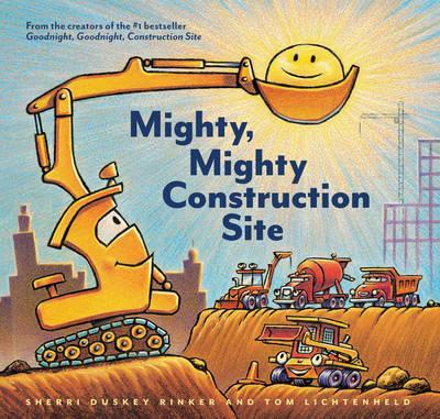 MIGHTY, MIGHTY CONSTRUCTION SITE (HardCover) - One Strange Bird
