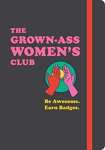 Grown-Ass Women's Club: Be Awesome. Earn Badges.