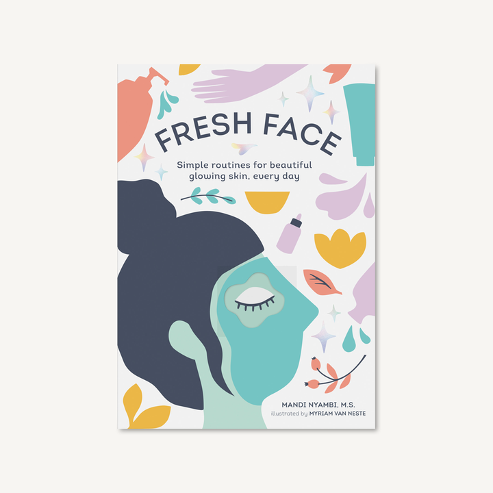 Fresh Face:Simple routines for beautiful glowing skin, every day - One Strange Bird