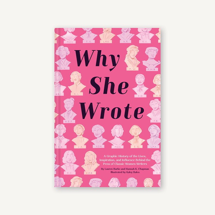 Why She Wrote A Graphic History of the Lives, Inspiration, and Influence Behind the Pens of Classic Women Writers - One Strange Bird